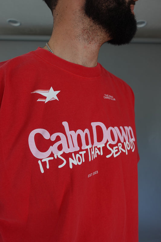 CALM DOWN TEE
