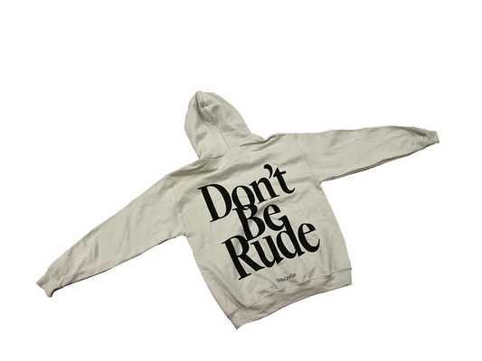 DON'T BE RUDE HOODIE